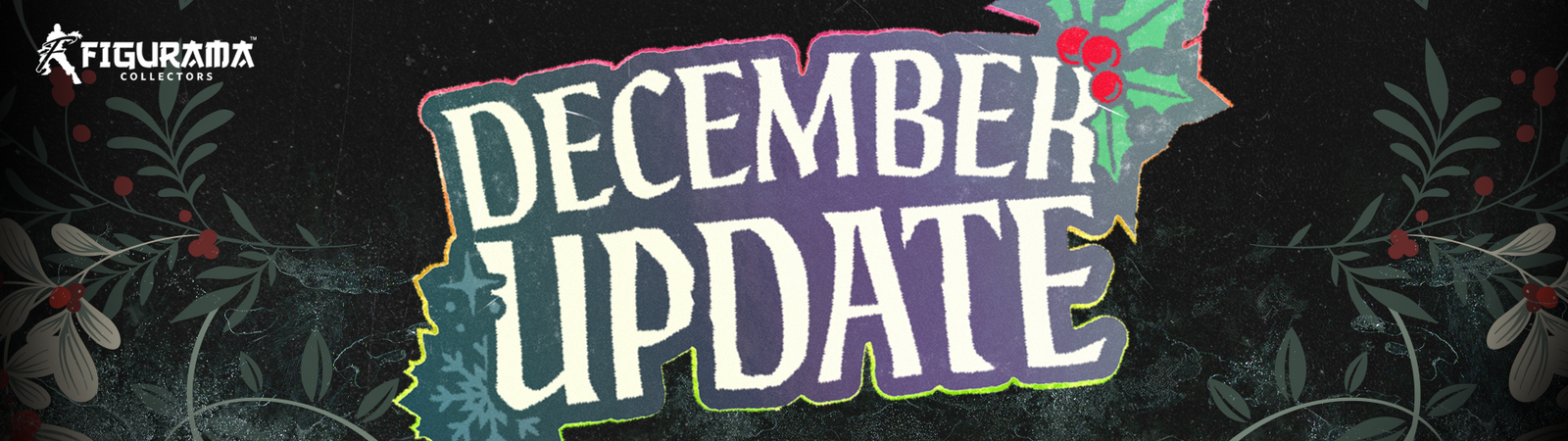 👑 Figurama Collectors December Update